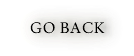 Go BACK